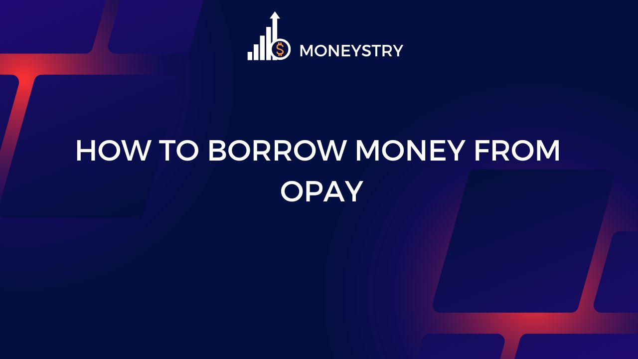 How To Borrow Money From Opay​