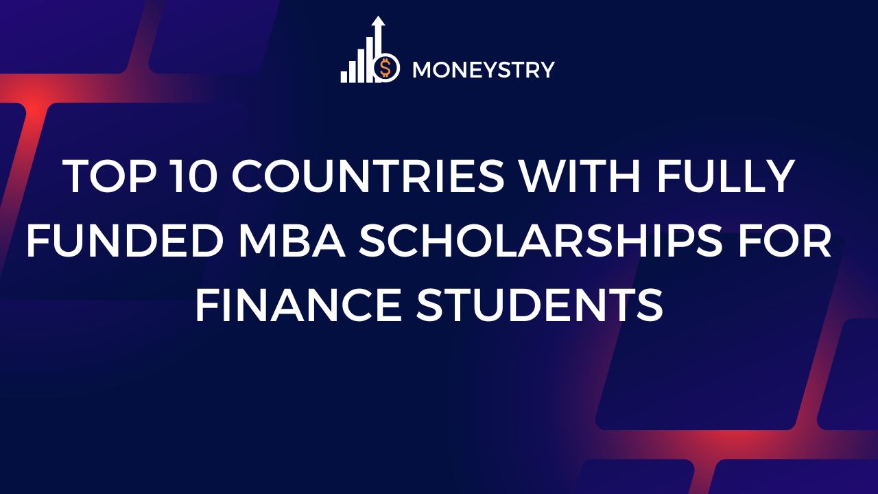 Top 10 Countries with Fully Funded MBA Scholarships for Finance Students