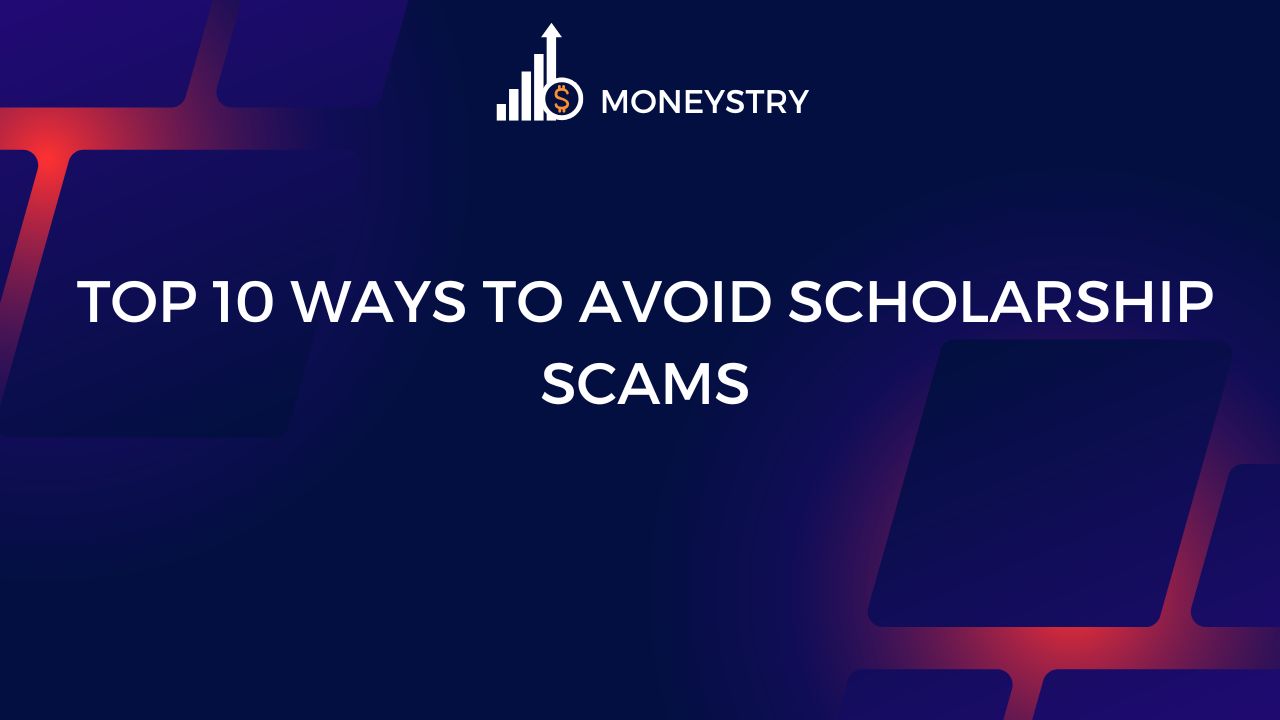 Top 10 Ways to Avoid Scholarship Scams