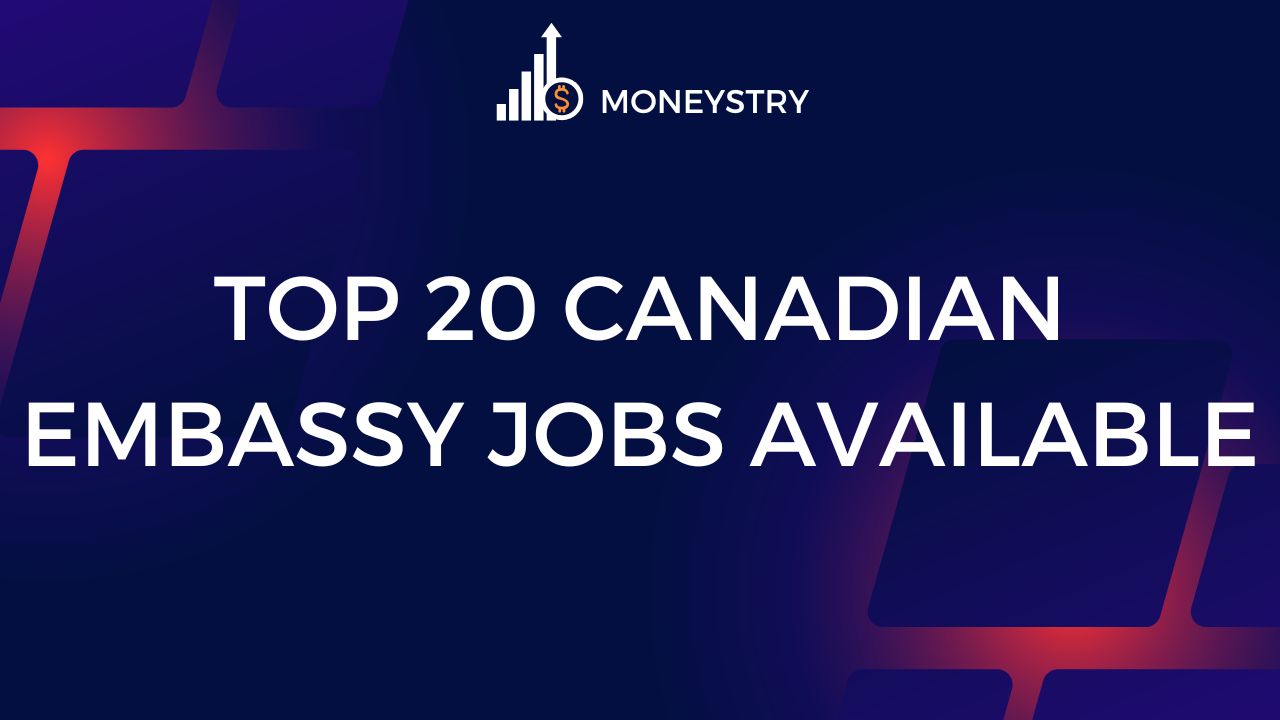 Top 20 Canadian Embassy Jobs Available